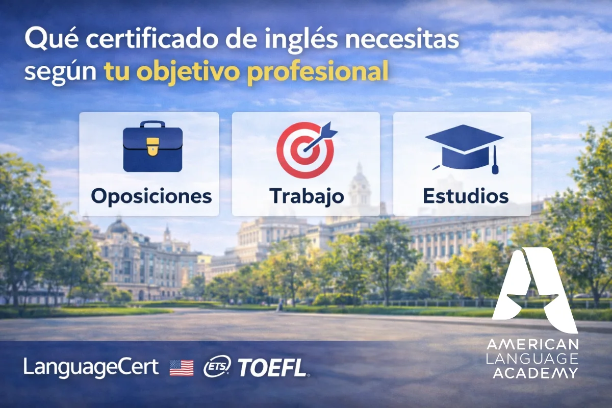 Qué certificado de inglés necesitas según tu objetivo profesional