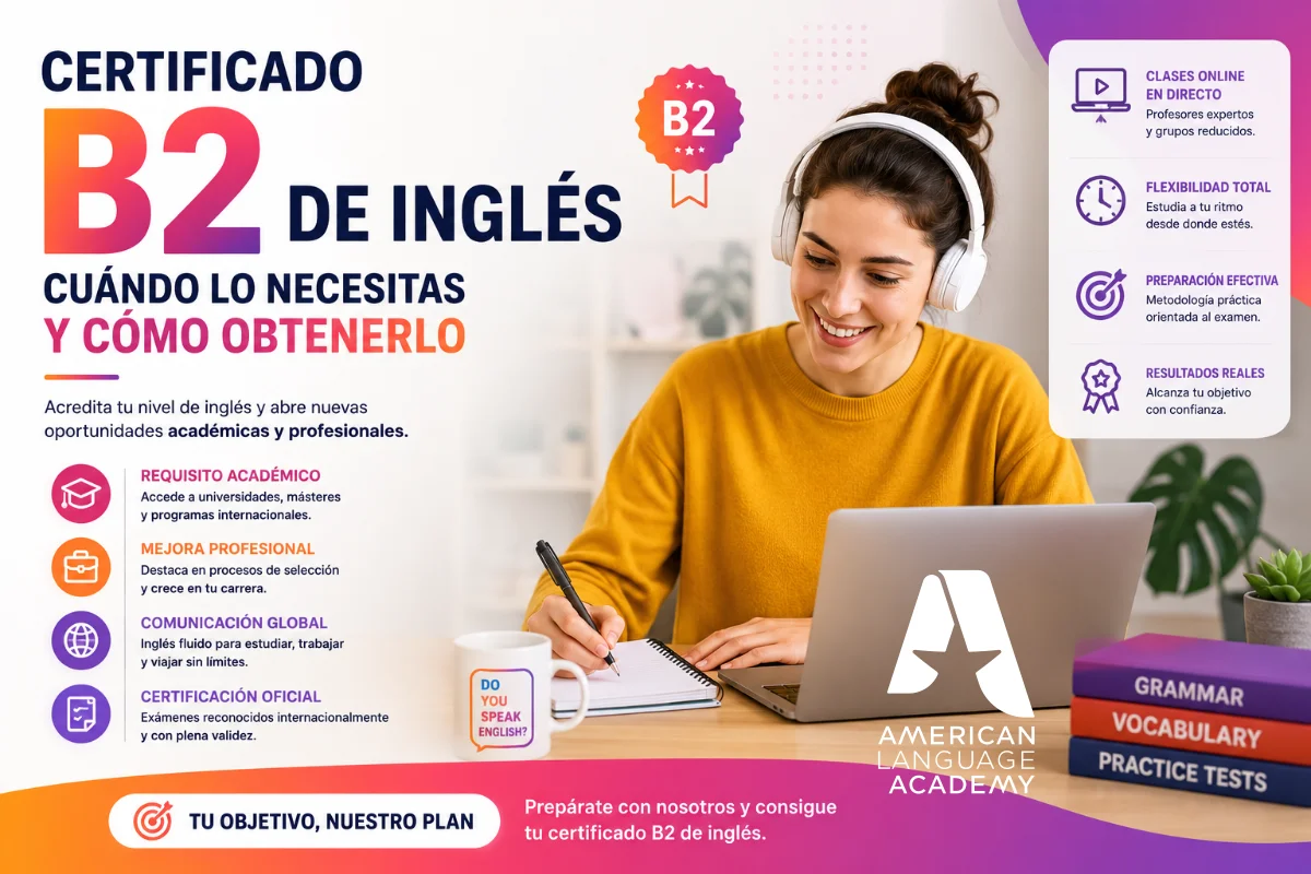 Certificado B2 de inglés: cuándo lo necesitas y cómo obtenerlo