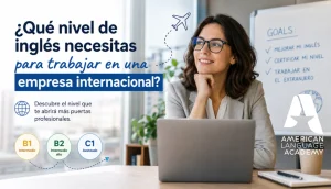 Qué nivel de inglés necesitas para trabajar en una empresa internacional
